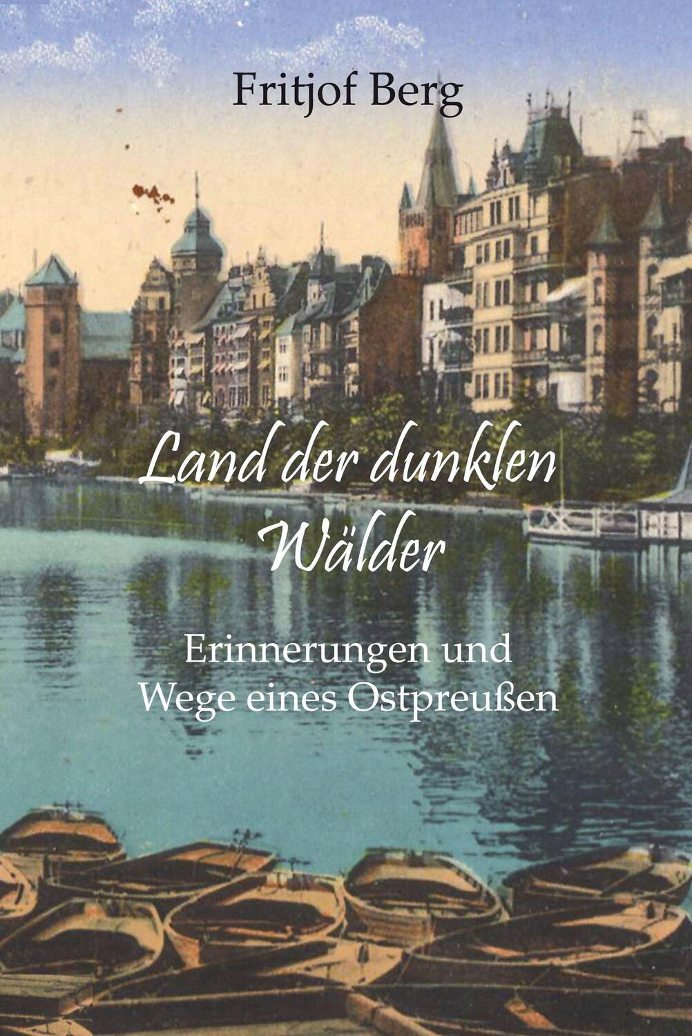 Cover: 9783938176948 | Land der dunklen Wälder | Erinnerungen und Wege eines Ostpreußen