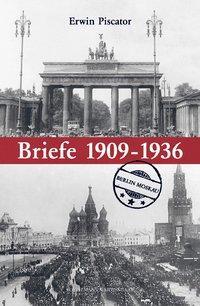 Cover: 9783936962147 | Erwin Piscator. Briefe | Bd.1: Berlin - Moskau (1909-1936) | Buch