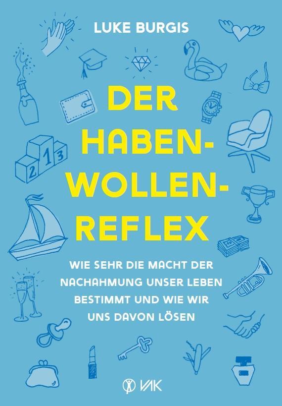 Cover: 9783867312554 | Der Haben-Wollen-Reflex | Luke Burgis | Taschenbuch | Deutsch | 2022