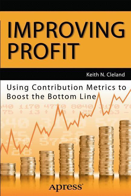 Rückseite: 9781430263074 | Improving Profit | Using Contribution Metrics to Boost the Bottom Line