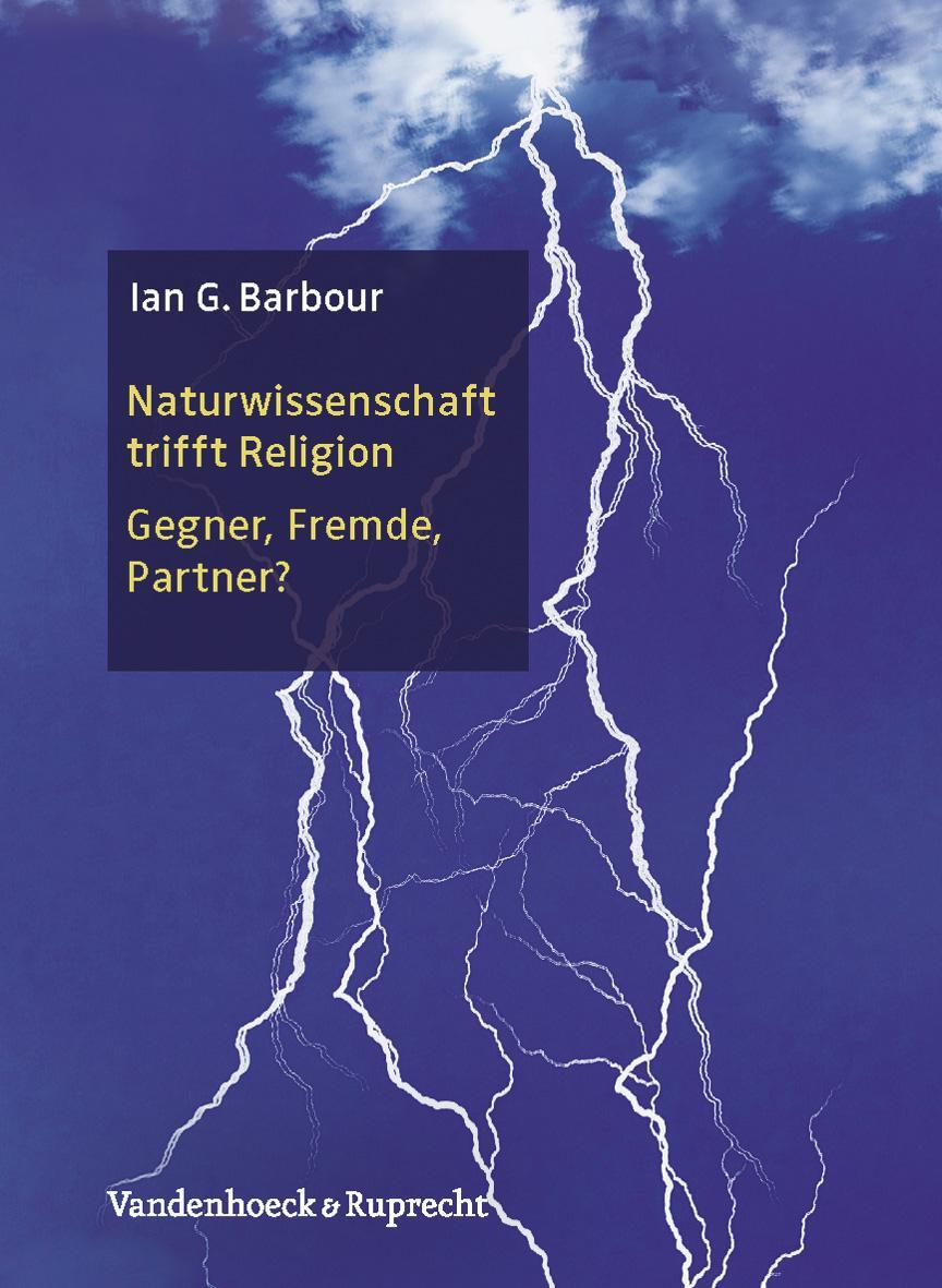 Cover: 9783525560037 | Naturwissenschaft trifft Religion | Gegner, Fremde, Partner? | Barbour