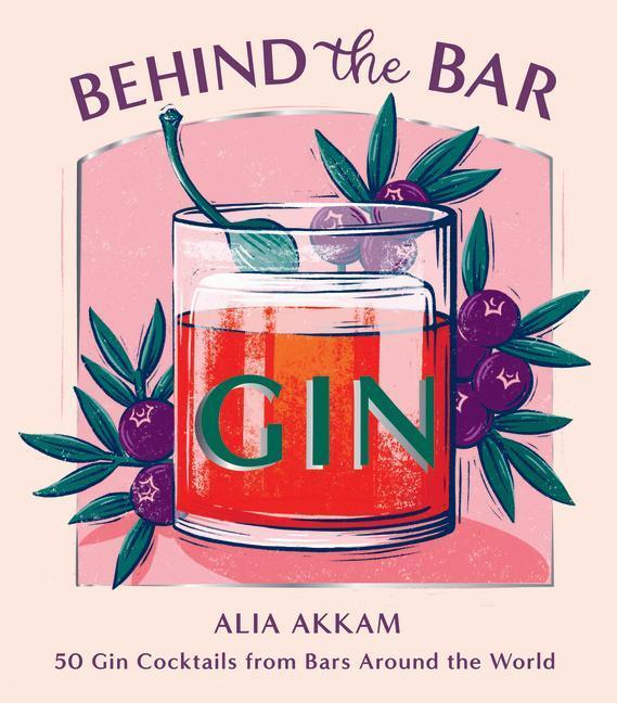 Cover: 9781784885625 | Behind the Bar: Gin | 50 Gin Cocktails from Bars Around the World
