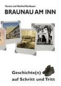 Cover: 9783844813784 | Braunau am Inn Geschichte(n) auf Schritt und Tritt | Rachbauer (u. a.)