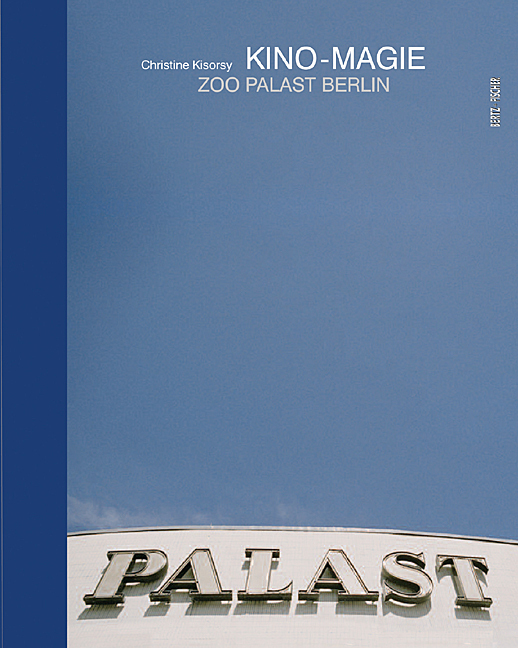 Cover: 9783865051967 | Kino-Magie | Zoo Palast Berlin, Dt/engl | Christine Kisorsy | Buch