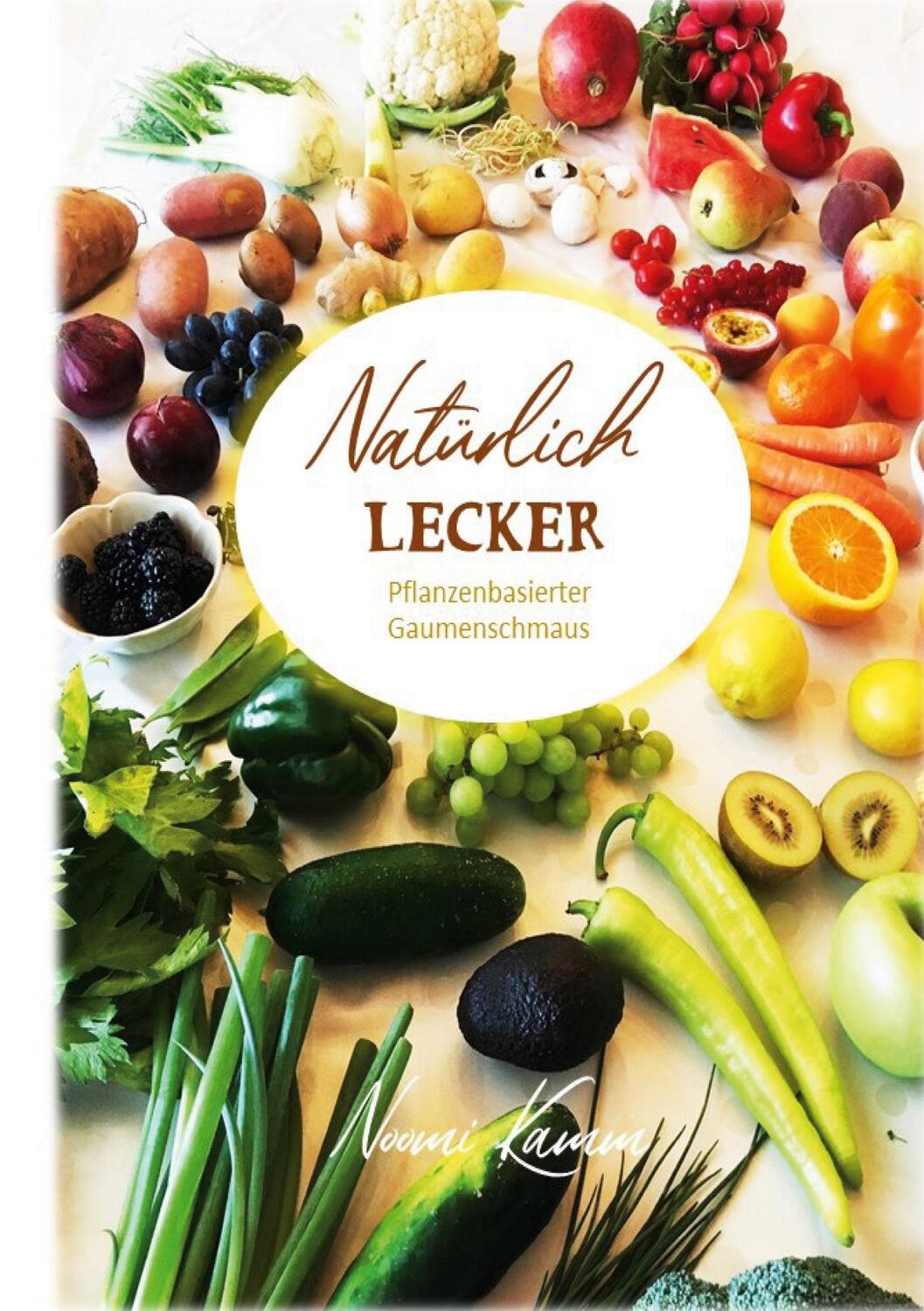 Cover: 9783347029019 | Natürlich Lecker | Pflanzenbasierter Gaumenschmaus | Noomi Kamm | Buch