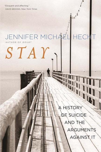 Cover: 9780300209365 | Stay | A History of Suicide and the Arguments Against It | Hecht
