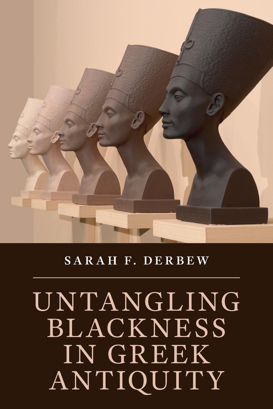 Cover: 9781108817912 | Untangling Blackness in Greek Antiquity | Sarah F. Derbew | Buch