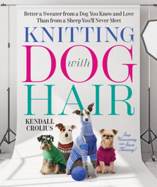 Cover: 9781324091141 | Knitting with Dog Hair | Kendall Crolius | Taschenbuch | Englisch