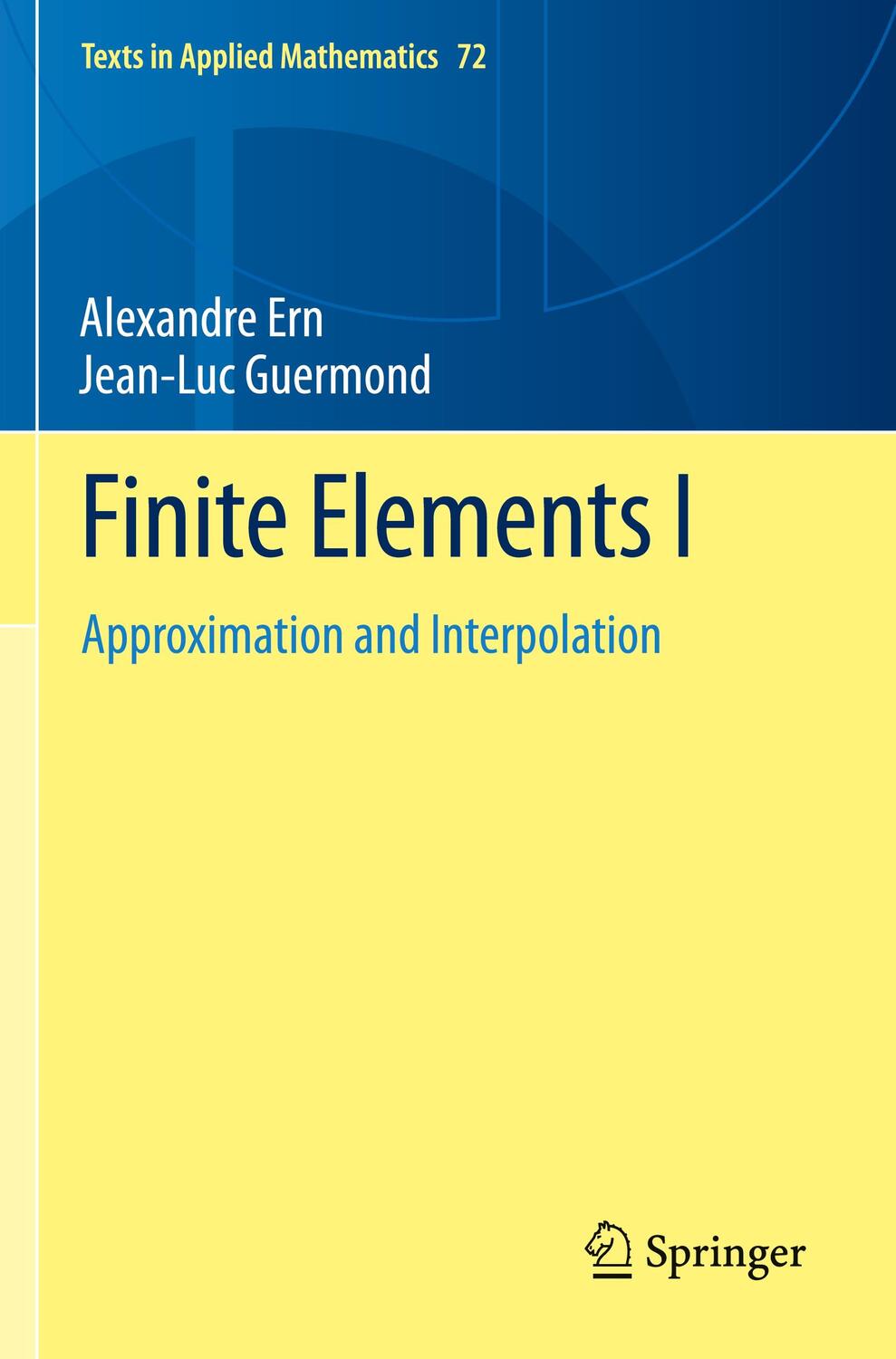 Cover: 9783030563424 | Finite Elements I | Approximation and Interpolation | Ern (u. a.)