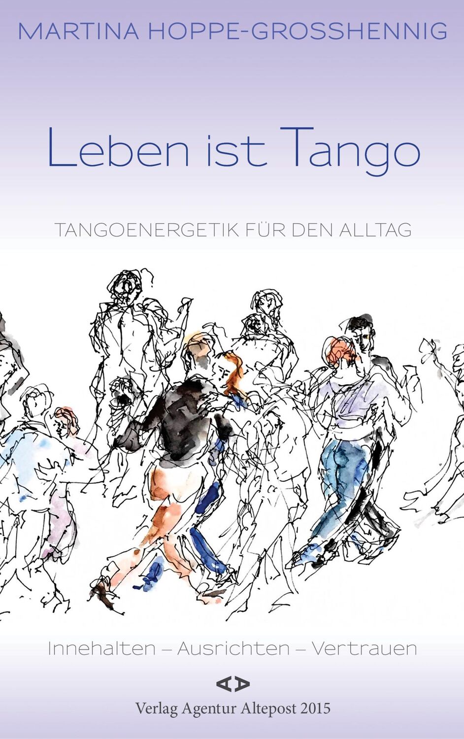 Cover: 9783982063676 | Leben ist Tango | Martina Hoppe-Großhennig | Buch | Deutsch | 2019