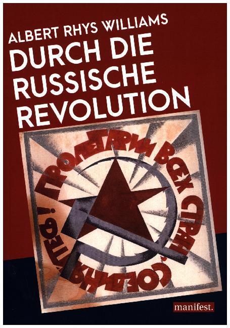 Cover: 9783961560110 | Durch die Russische Revolution | Albert Rhys Williams | Taschenbuch