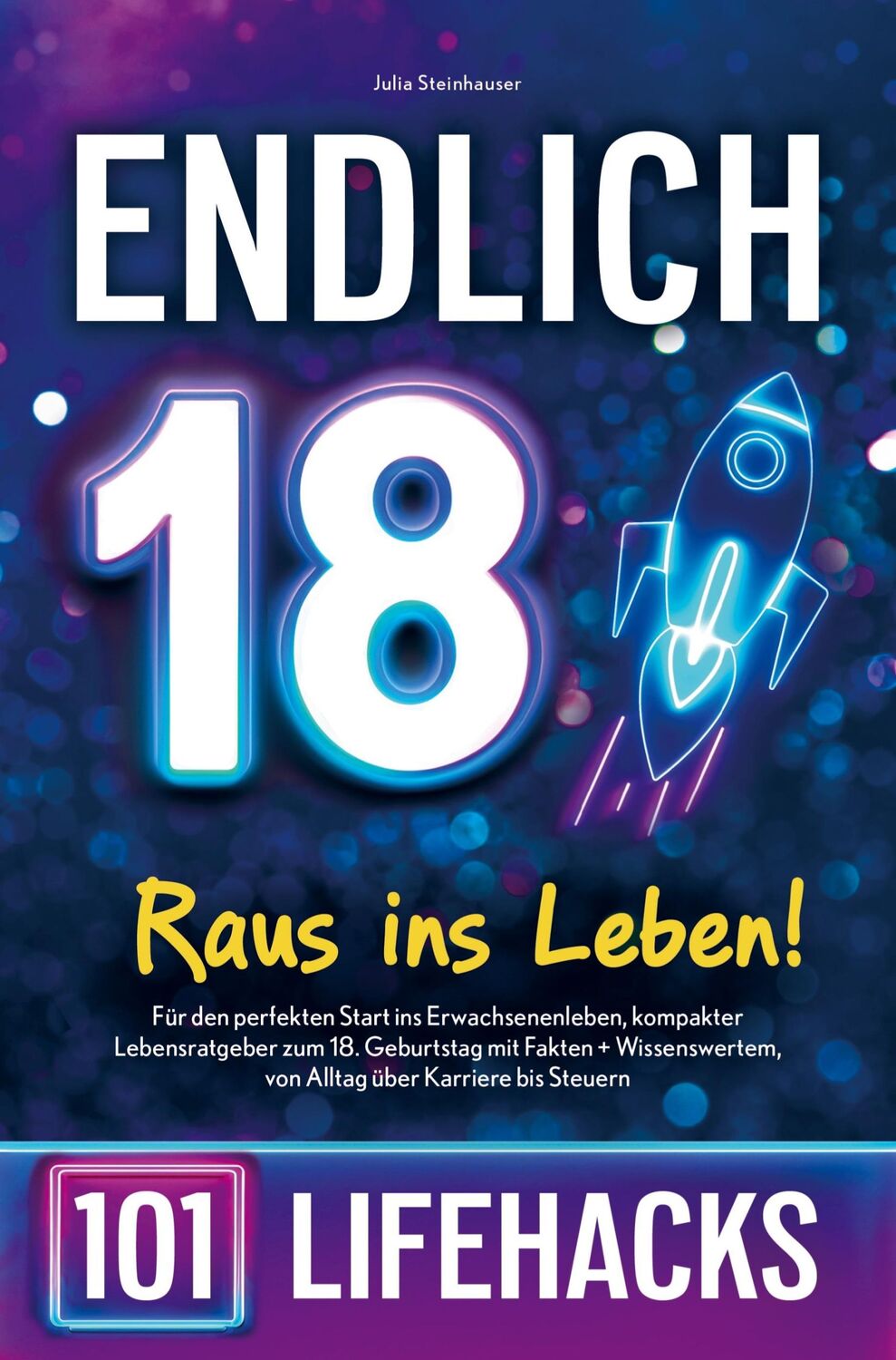 Cover: 9789403761732 | Endlich 18! Raus ins Leben - 101 Lifehacks | Julia Steinhauser | Buch