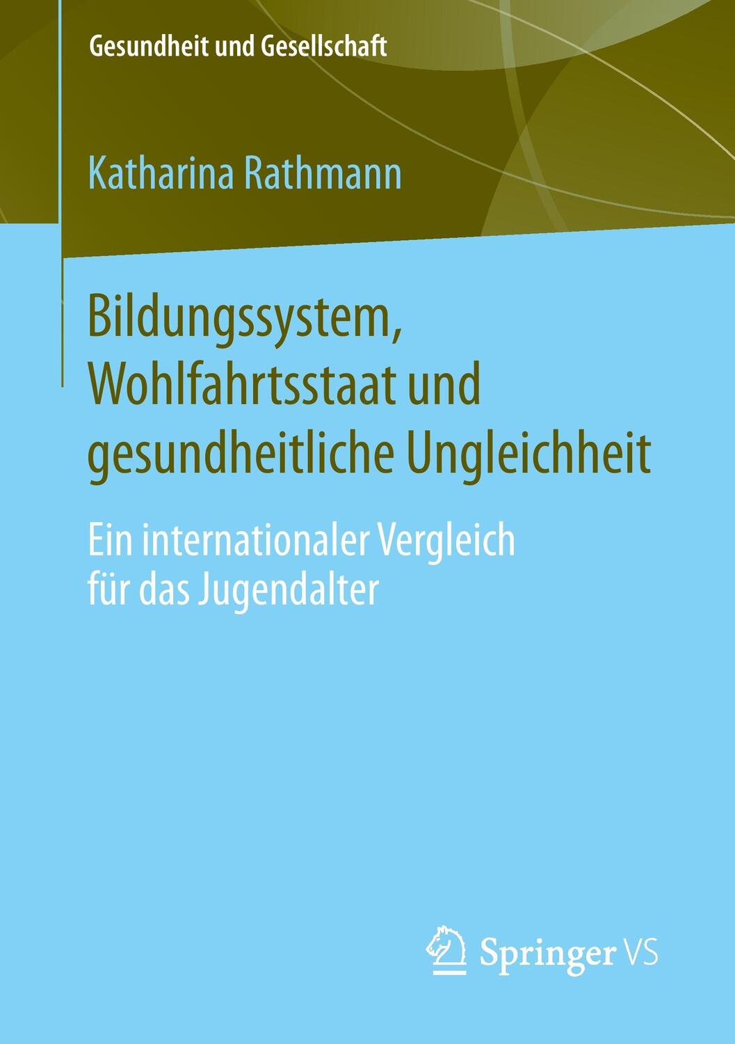 Cover: 9783658100520 | Bildungssystem, Wohlfahrtsstaat und gesundheitliche Ungleichheit