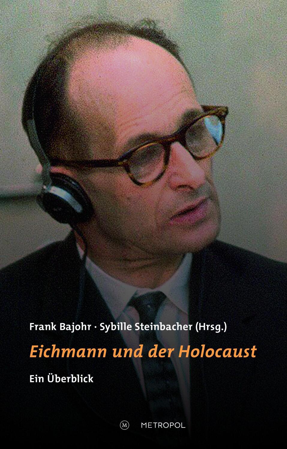 Cover: 9783863317171 | Eichmann und der Holocaust | Ein Überblick | Frank Bajohr (u. a.)