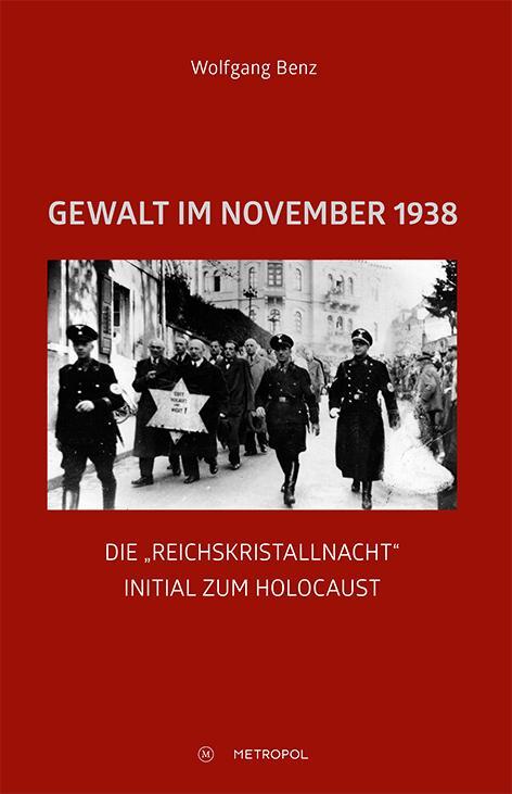 Cover: 9783863314217 | Gewalt im November 1938 | Wolfgang Benz | Taschenbuch | 232 S. | 2018