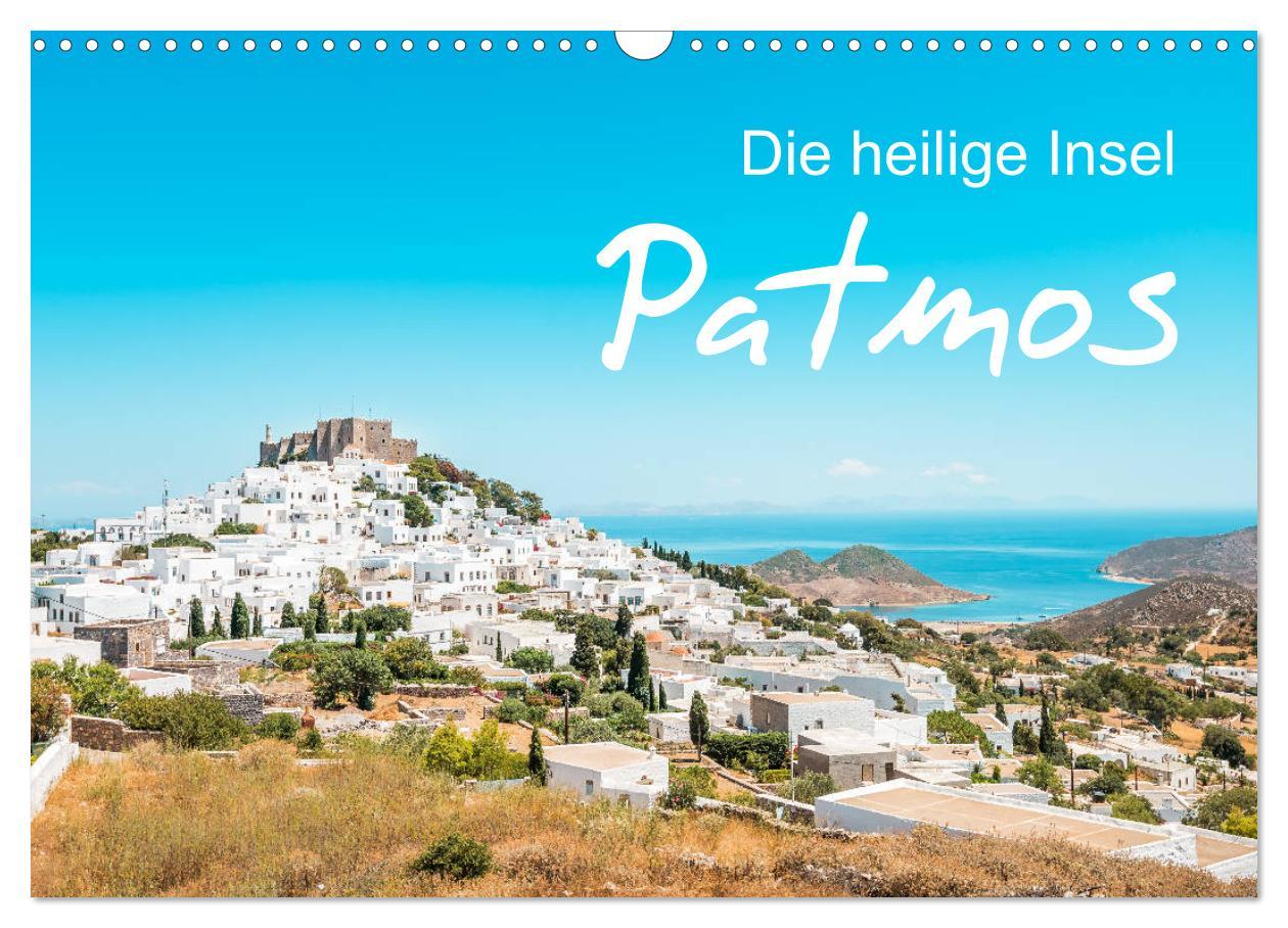 Cover: 9783383996924 | Patmos - Die heilige Insel (Wandkalender 2025 DIN A3 quer),...