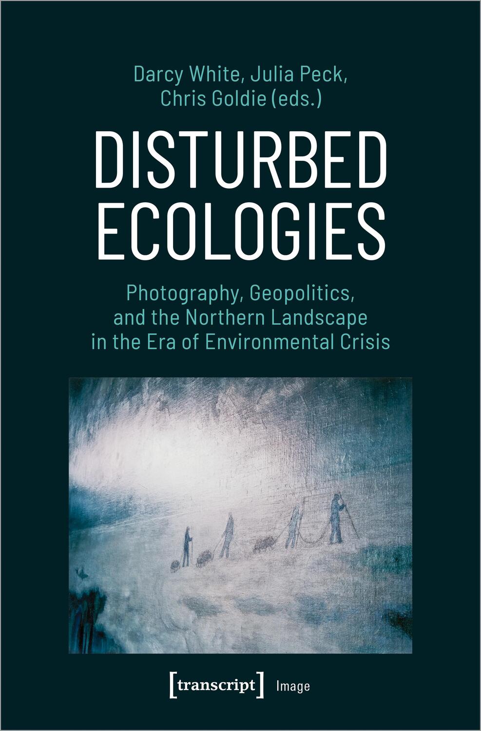 Cover: 9783837660265 | Disturbed Ecologies | Darcy White (u. a.) | Taschenbuch | Image | 2023