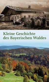 Cover: 9783791726489 | Kleine Geschichte des Bayerischen Waldes | Mensch - Raum - Zeit | Buch