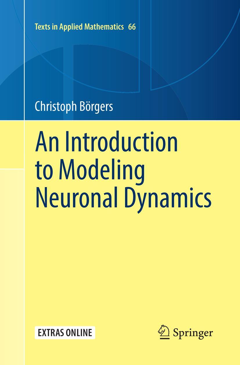 Cover: 9783319845852 | An Introduction to Modeling Neuronal Dynamics | Christoph Börgers