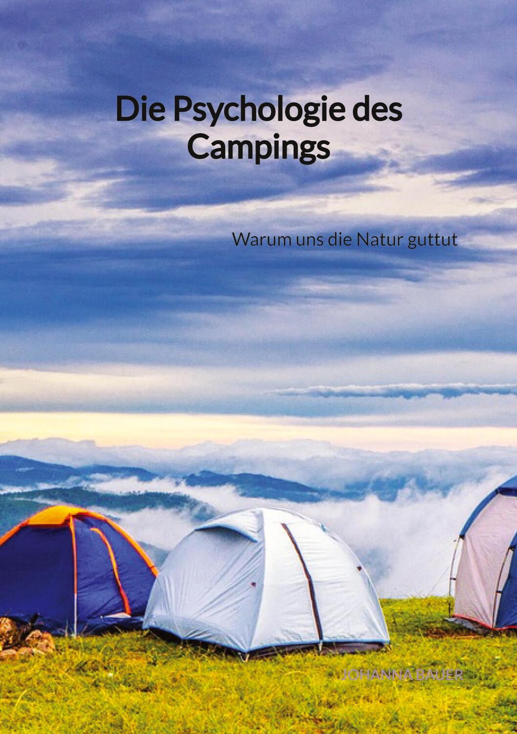 Cover: 9783347888791 | Die Psychologie des Campings | Warum uns die Natur guttut | Bauer