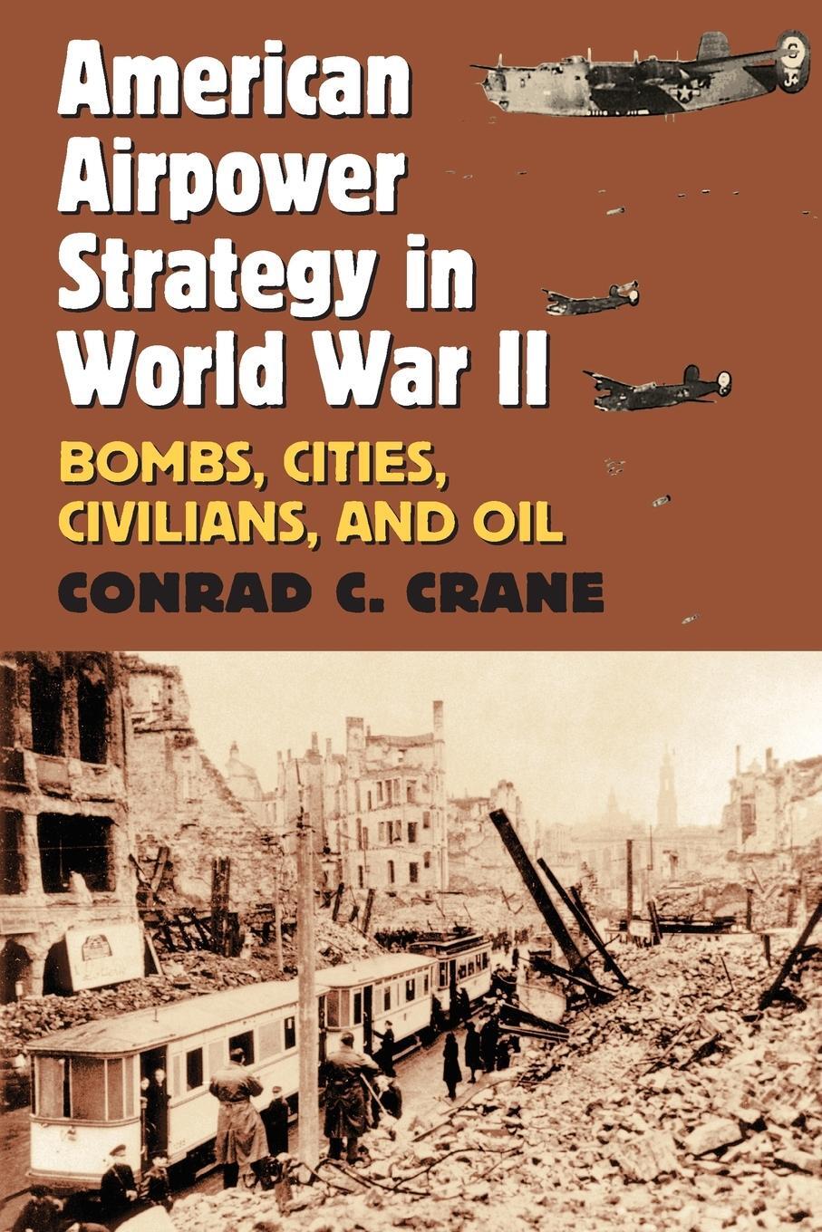 Cover: 9780700629022 | American Airpower Strategy in World War II | Conrad C Crane | Buch