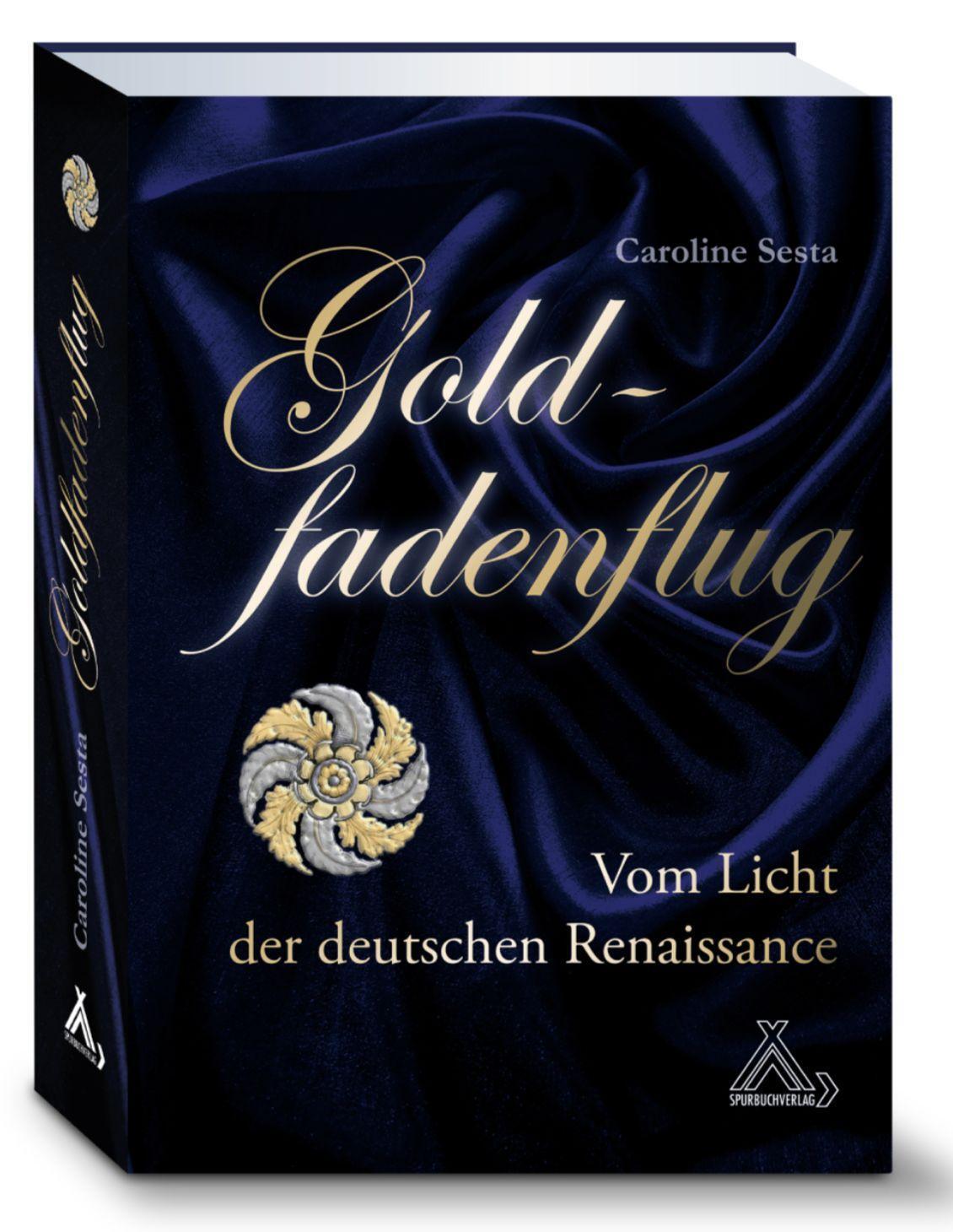 Cover: 9783887786366 | Goldfadenflug | Vom Licht der deutschen Renaissance | Caroline Sesta