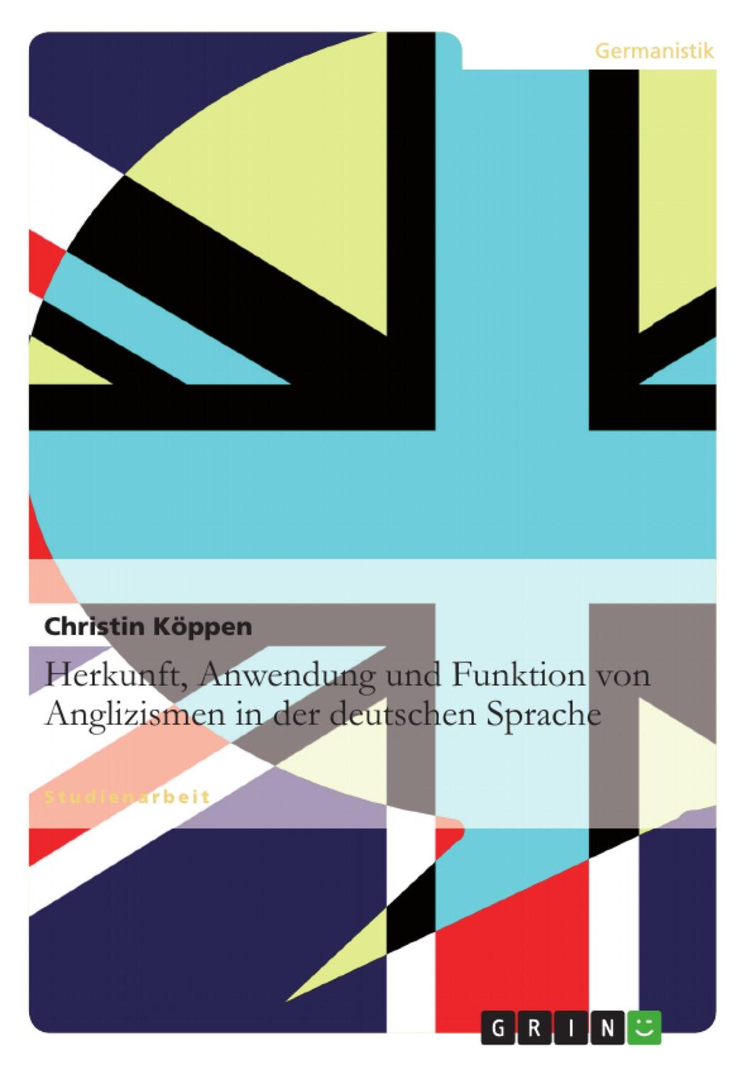 Cover: 9783640622771 | Herkunft, Anwendung und Funktion von Anglizismen in der deutschen...