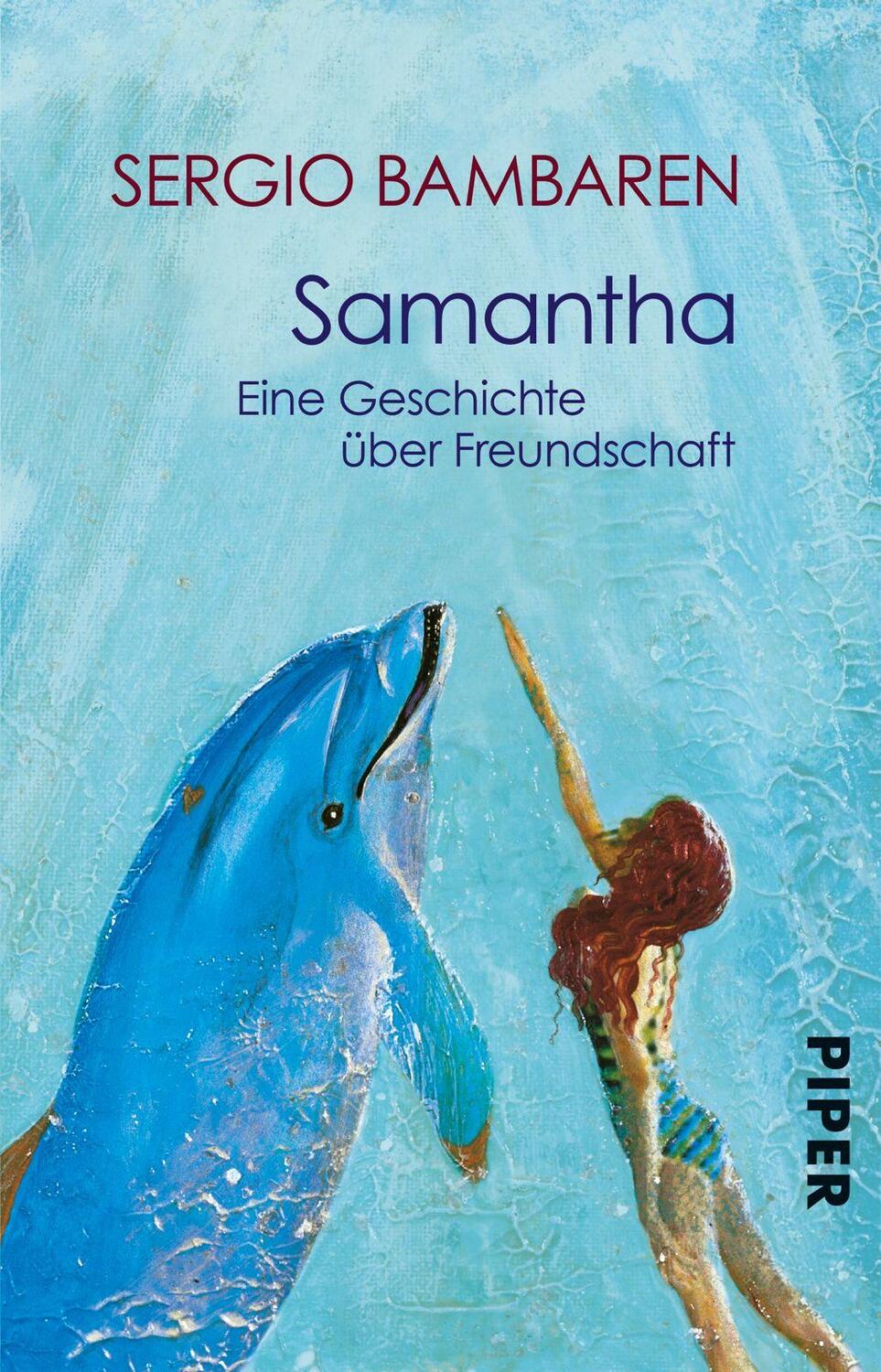 Cover: 9783492236119 | Samantha | Eine Geschichte über Freundschaft | Sergio Bambaren | Buch