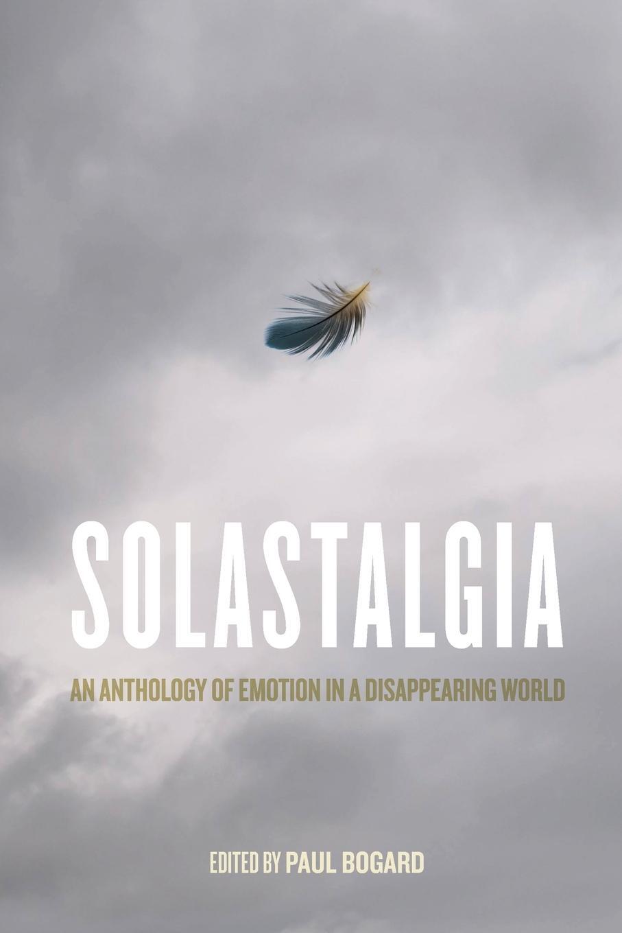 Cover: 9780813948843 | Solastalgia | An Anthology of Emotion in a Disappearing World | Bogard