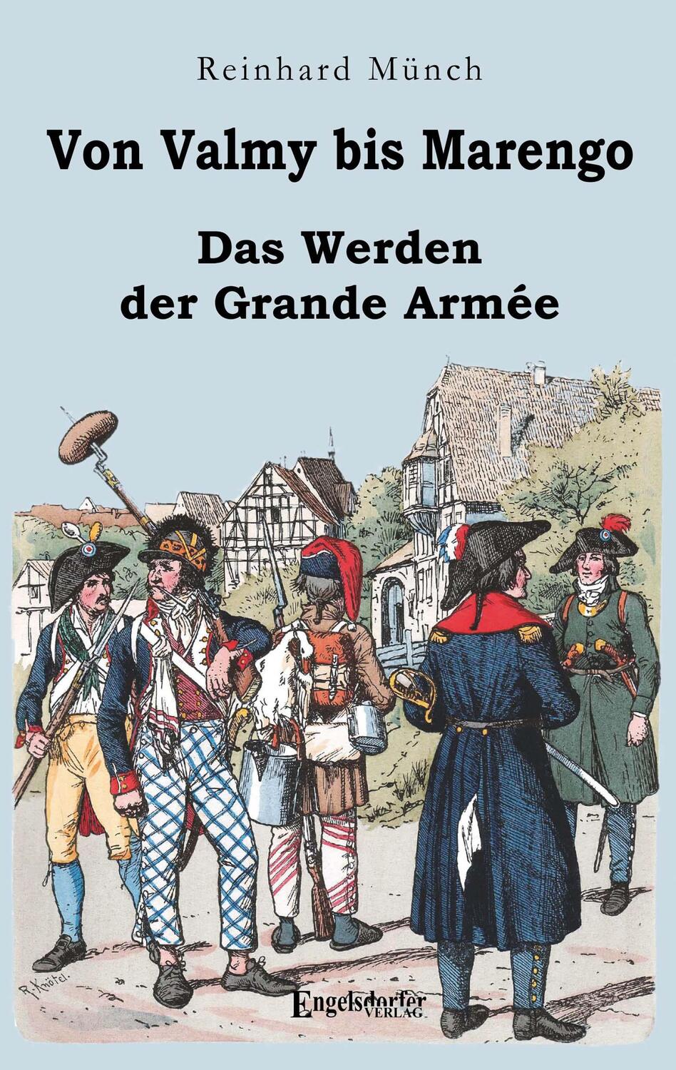 Cover: 9783969407868 | Von Valmy bis Marengo | Das Werden der Grande Armée | Reinhard Münch
