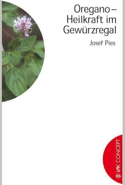 Cover: 9783935767026 | Oregano - Heilkraft im Gewürzregal | Josef Pies | Taschenbuch | 2002