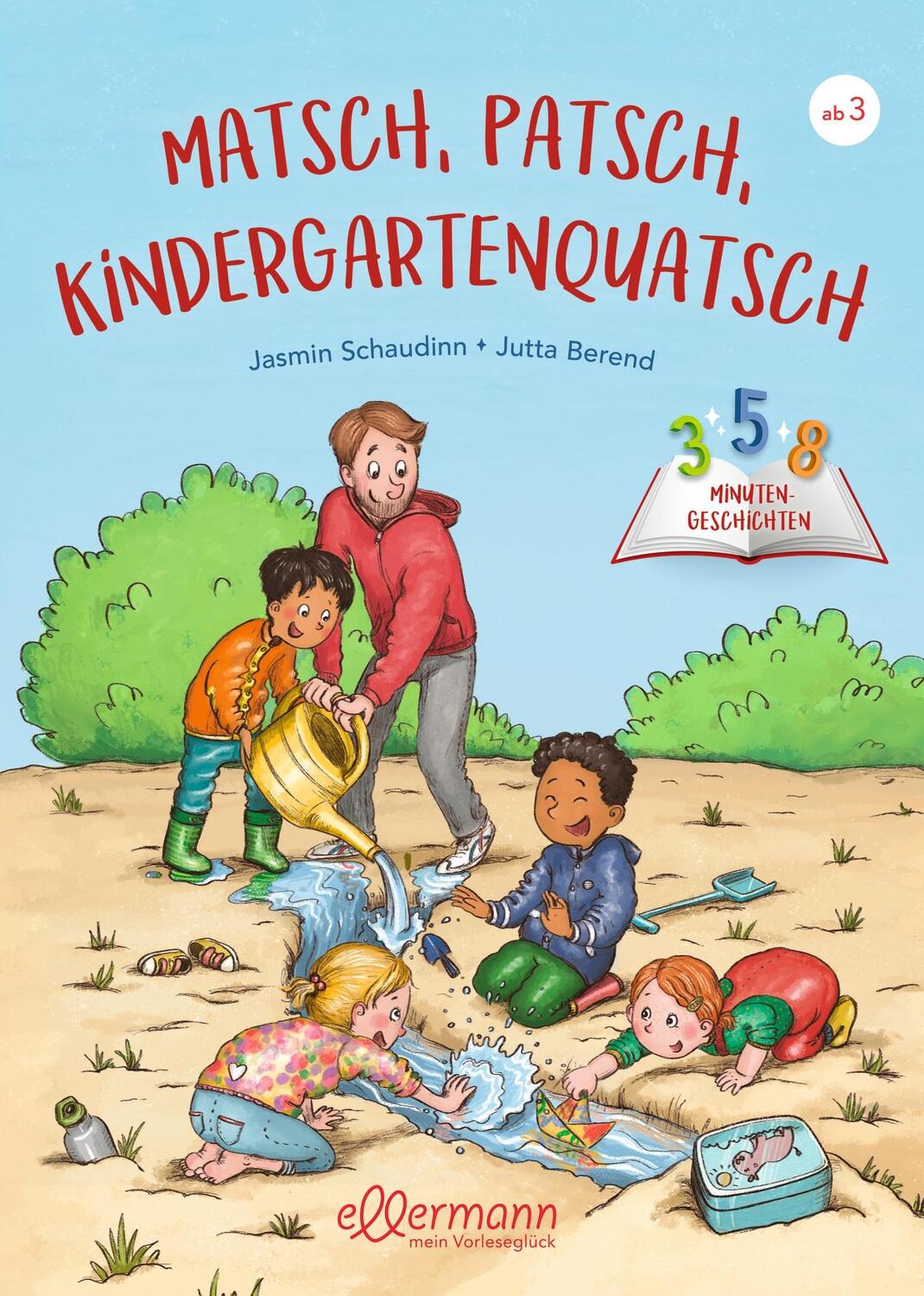 Cover: 9783751400183 | 3-5-8 Minutengeschichten. Matsch, Patsch, Kindergartenquatsch | Buch