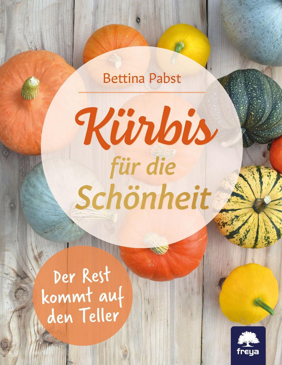 Cover: 9783990254547 | Kürbis für Schönheit und Genuss | Bettina Pabst | Taschenbuch | 2022