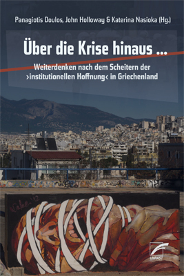 Cover: 9783897710788 | Über die Krise hinaus ... | John Holloway (u. a.) | Taschenbuch | 2020