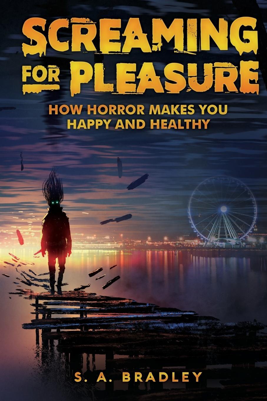 Cover: 9780692193358 | Screaming for Pleasure | How Horror Makes You Happy And Healthy | Buch