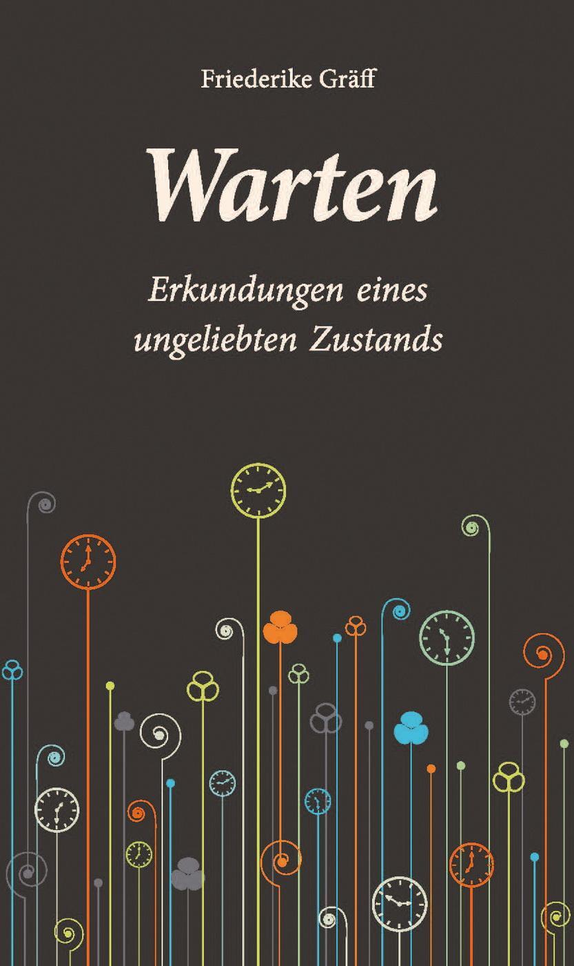 Cover: 9783861537632 | Warten | Erkundungen eines ungeliebten Zustands | Friederike Gräff