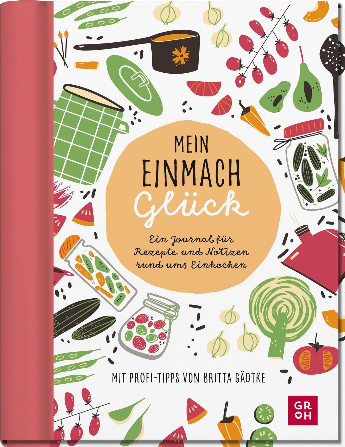 Cover: 4036442011676 | Mein Einmachglück | Britta Gädtke | Notizbuch | 160 S. | Deutsch