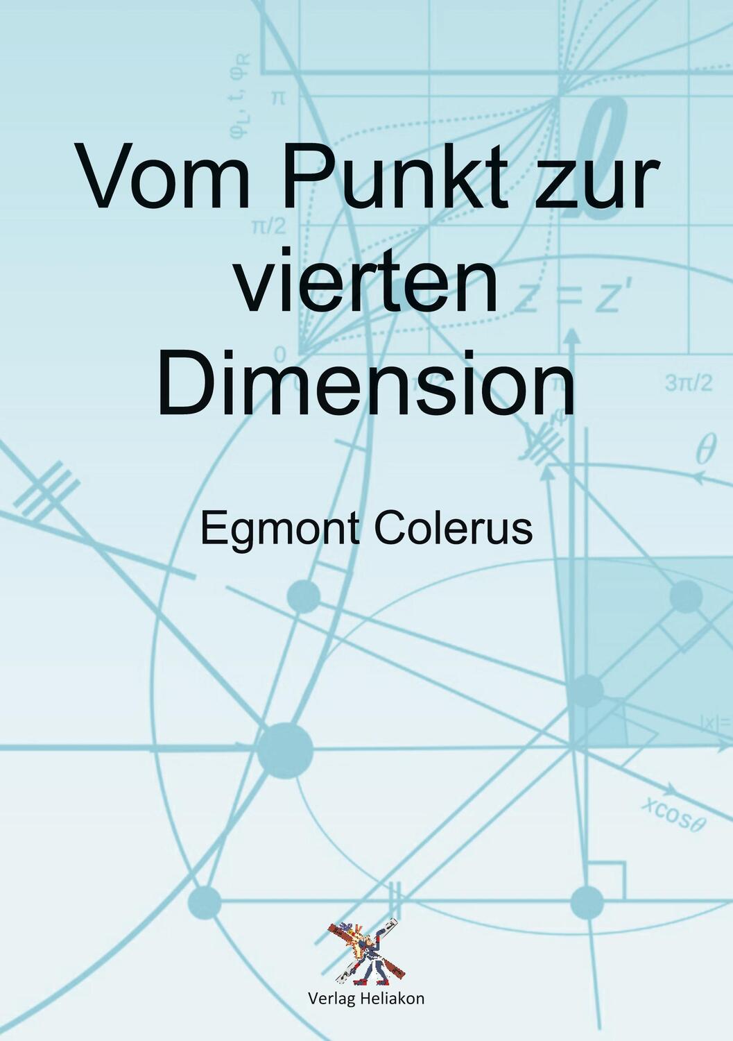 Cover: 9783949496585 | Vom Punkt zur vierten Dimension | Geometrie für Jedermann | Colerus