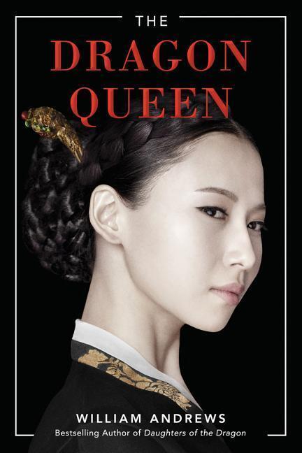 Cover: 9781503900349 | Andrews, W: The Dragon Queen | Amazon Publishing | EAN 9781503900349
