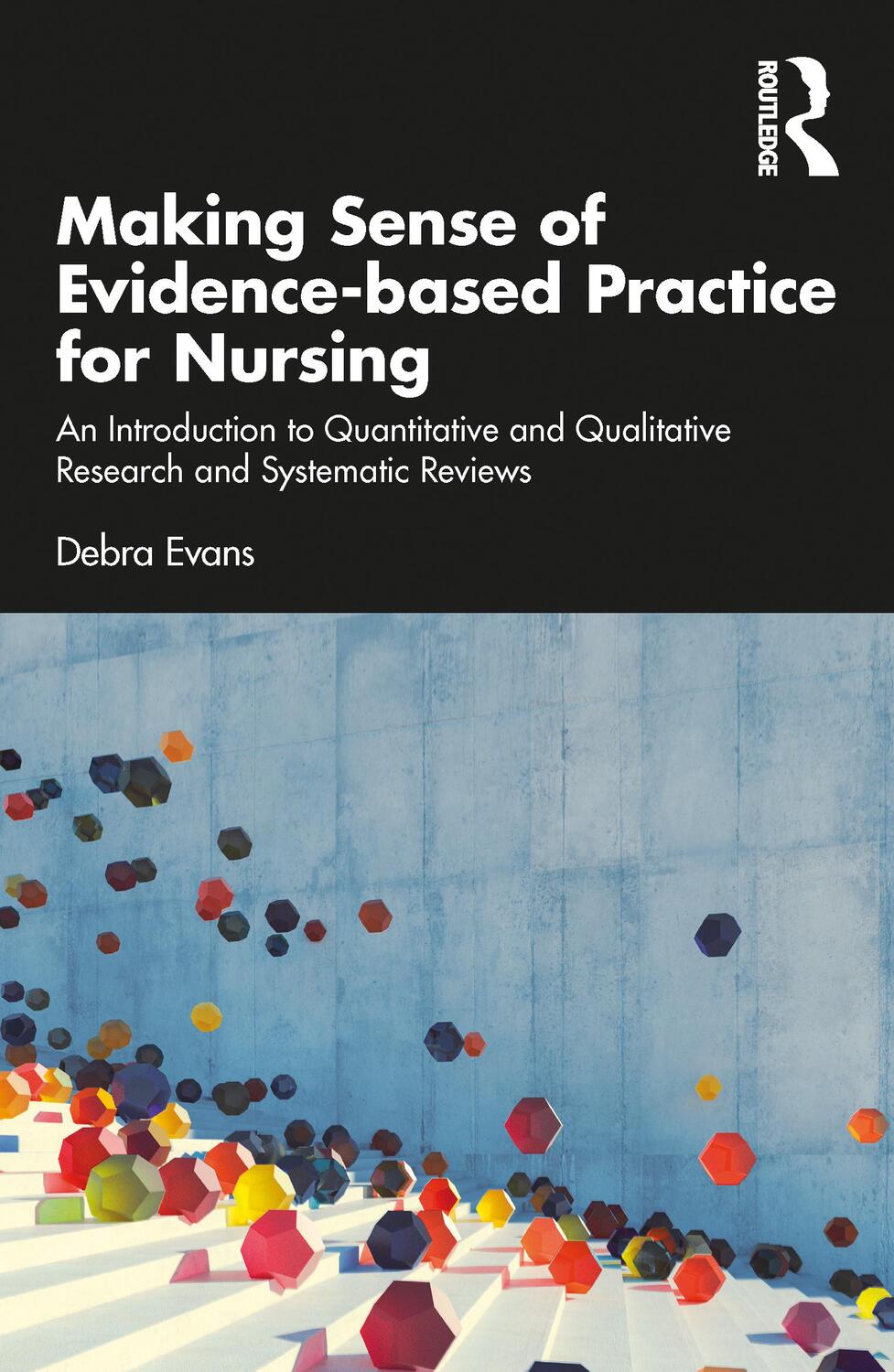 Cover: 9780367740832 | Making Sense of Evidence-based Practice for Nursing | Debra Evans