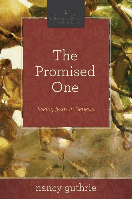 Cover: 9781433526251 | The Promised One (a 10-Week Bible Study): Seeing Jesus in Genesis...