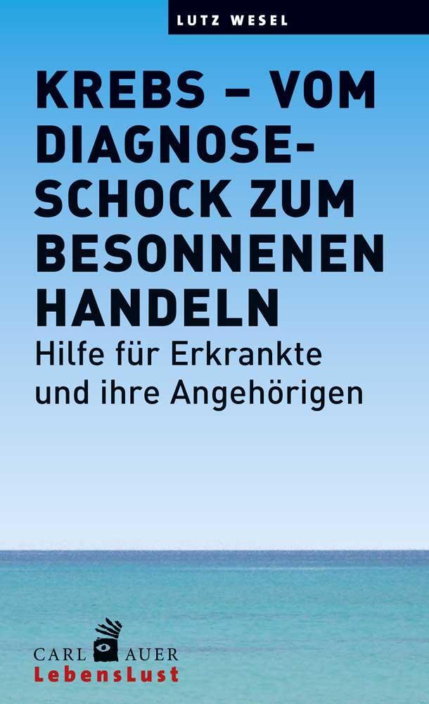 Cover: 9783849701888 | Krebs - vom Diagnoseschock zum besonnenen Handeln | Lutz Wesel | Buch