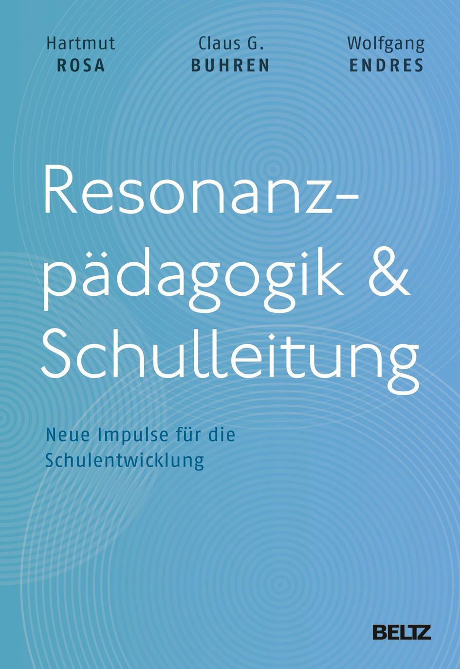 Cover: 9783407257888 | Resonanzpädagogik & Schulleitung | Hartmut Rosa (u. a.) | Buch | 2018
