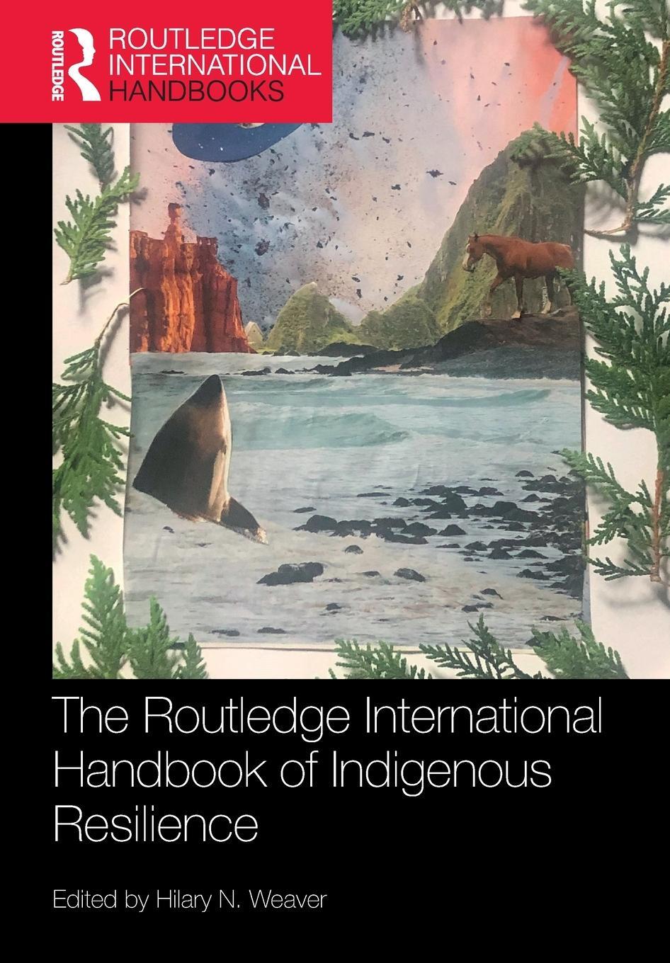 Cover: 9780367499723 | The Routledge International Handbook of Indigenous Resilience | Weaver