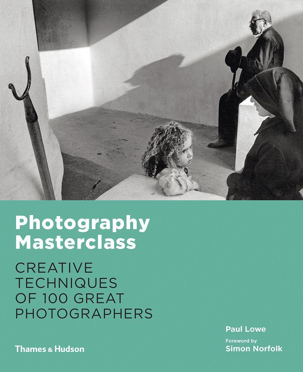 Cover: 9780500544624 | Photography Masterclass | Paul Lowe | Taschenbuch | Englisch | 2016