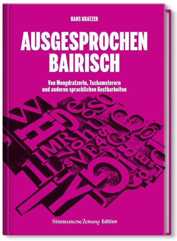 Cover: 9783864970757 | Ausgesprochen Bairisch | Hans Kratzer | Buch | Deutsch | 2012