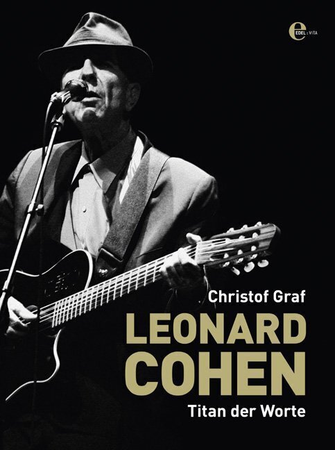 Cover: 9783941378643 | Leonard Cohen | Sein Leben, seine Songs | Christof Graf | Buch | 2010