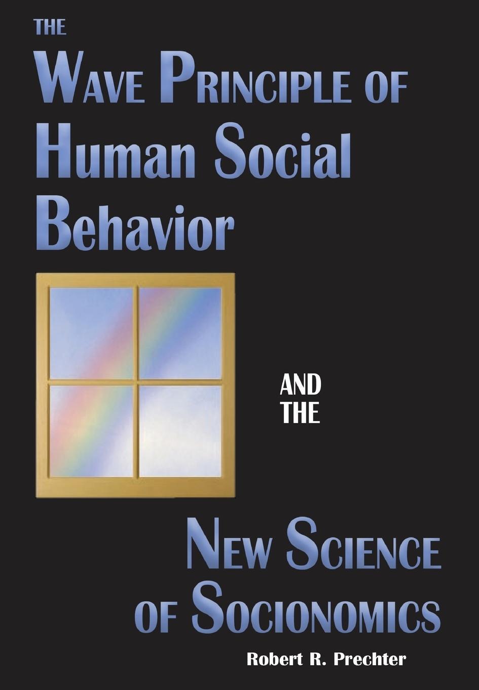 Cover: 9781946597021 | The Wave Principle of Human Social Behavior and the New Science of...