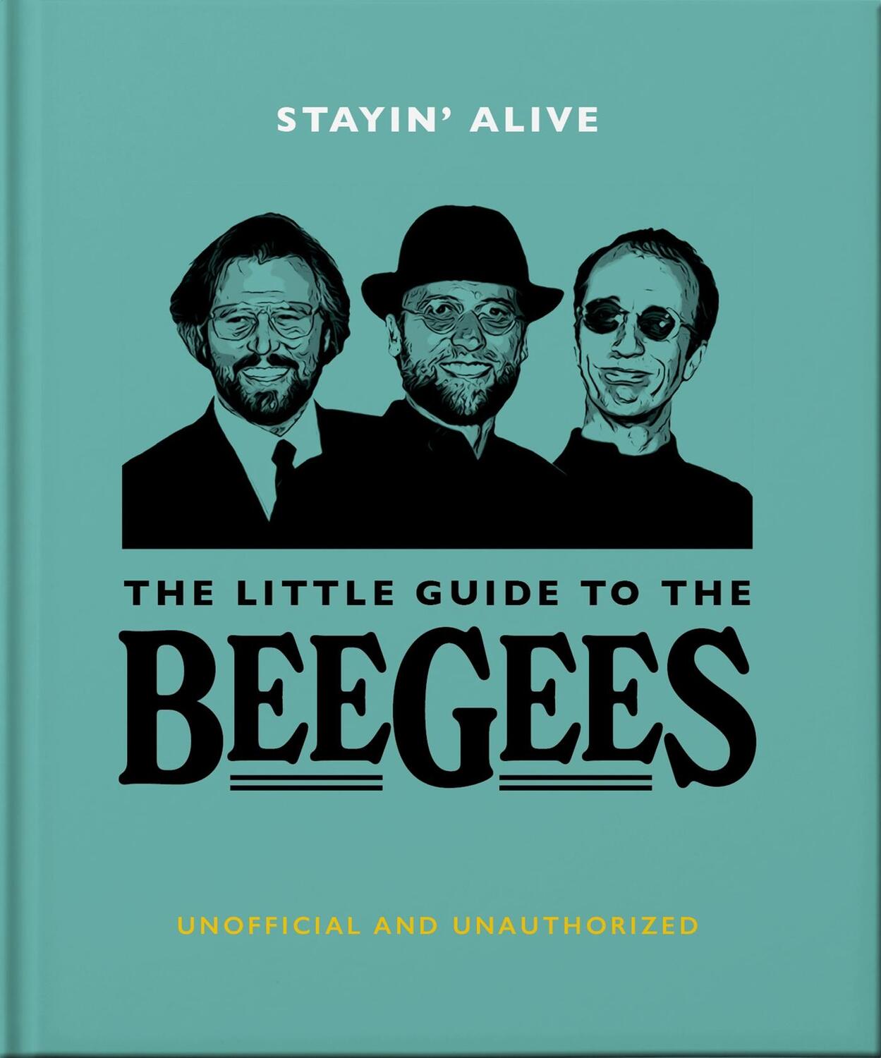 Cover: 9781800693609 | Stayin' Alive | The Little Guide to The Bee Gees | Orange Hippo!