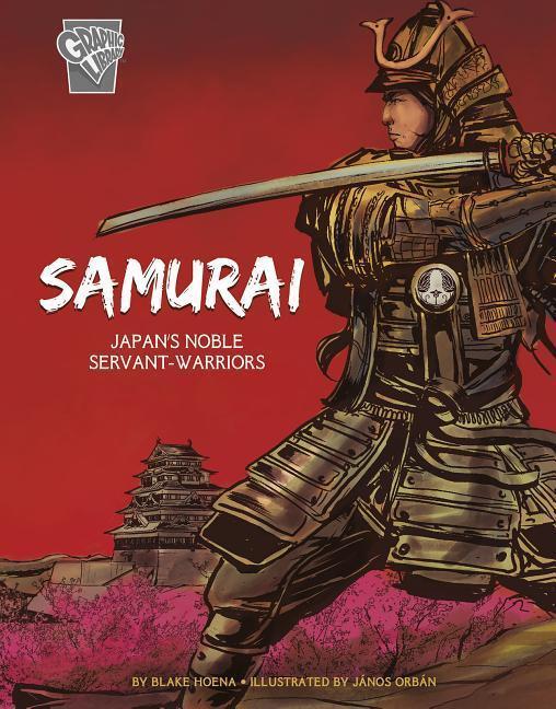 Cover: 9781543559309 | Samurai | Japan's Noble Servant-Warriors | Blake Hoena | Taschenbuch
